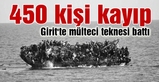 Girit'te mülteci teknesi battı: 450 kişi kayıp