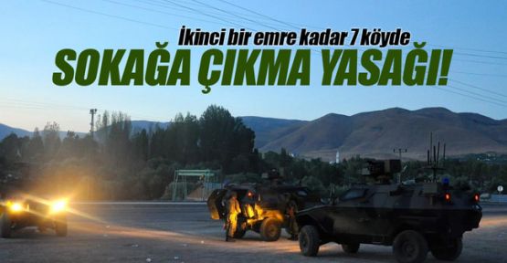Hakkari ve Çukurca'ya bağlı 7 köyde sokağa çıkma yasağı