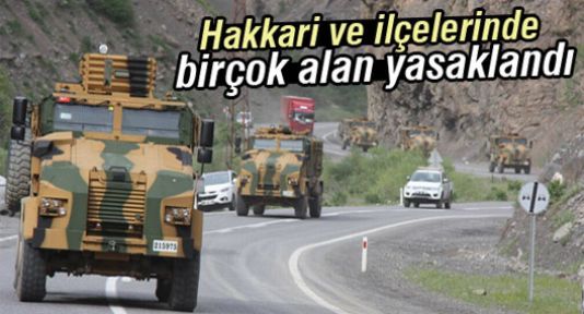 Hakkari'de bazı alanlar yasaklandı