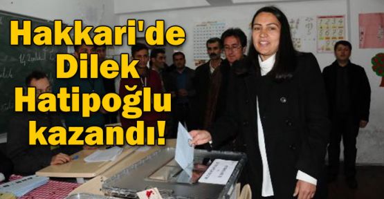 Hakkari'de Dilek Hatipoğlu kazandı