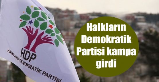Halkların Demokratik Partisi kampa girdi