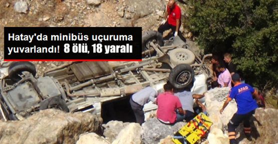 Hatay’da katliam gibi kaza: 8 ölü, 18 yaralı
