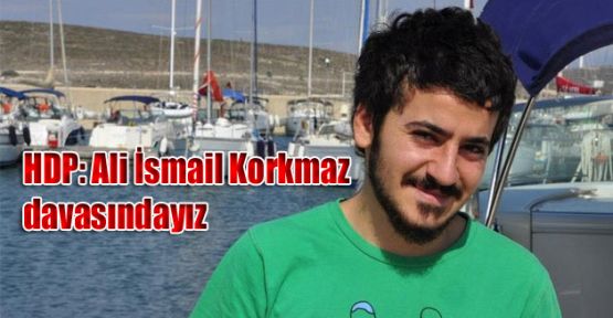HDP: Ali İsmail Korkmaz davasındayız