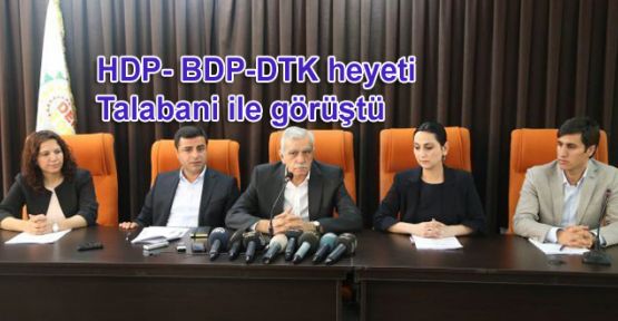 HDP- BDP-DTK heyeti Talabani ile görüştü