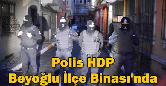 HDP Beyoğlu ilçe binasına polis baskını