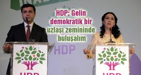 HDP: Gelin demokratik bir uzlaşı zemininde buluşalım