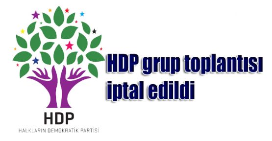 HDP grup toplantısı iptal edildi