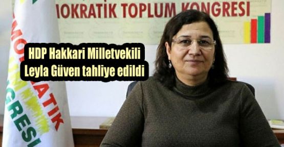 HDP Hakkari Milletvekili Leyla Güven tahliye edildi