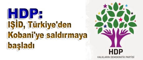 HDP: IŞİD, Türkiye'den Kobani'ye saldırmaya başladı