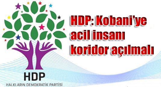 HDP: Kobani'ye acil insanı koridor açılmalı