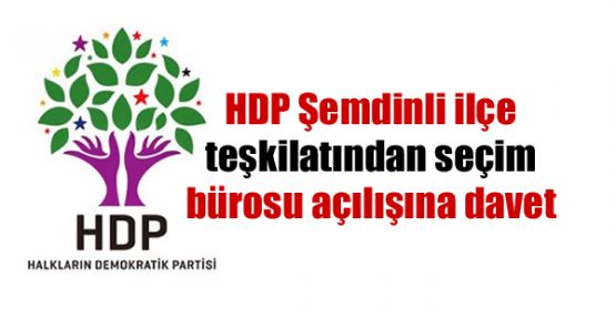 HDP Şemdinli ilçe teşkilatından seçim bürosu açılışına davet