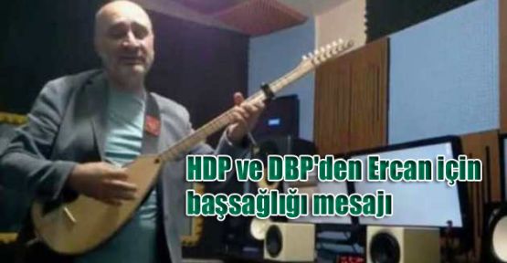 HDP ve DBP'den Ercan için başsağlığı mesajı