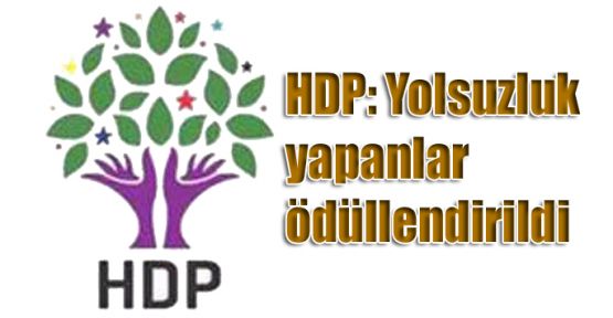 HDP: Yolsuzluk yapanlar ödüllendirildi