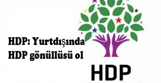 HDP: Yurtdışında HDP gönüllüsü ol