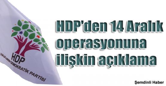 HDP'den 14 Aralık operasyonuna ilişkin açıklama