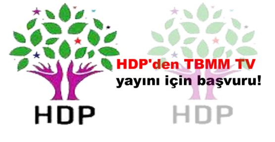HDP'den TBMM TV yayını için başvuru!