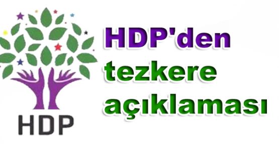 HDP'den tezkere açıklaması