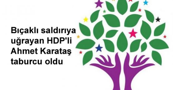 HDP'li Ahmet Karataş taburcu oldu