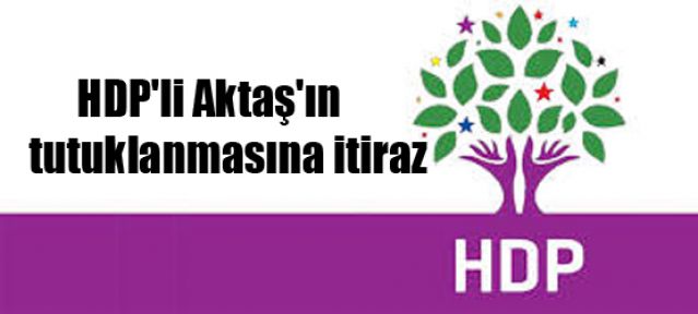 HDP'li Aktaş'ın tutuklanmasına itiraz