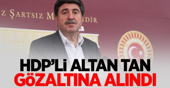 HDP'li Altan Tan gözaltına alındı