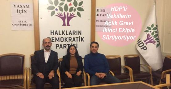 HDP'li Vekillerin Açlık Grevi İkinci Ekiple Sürüyor