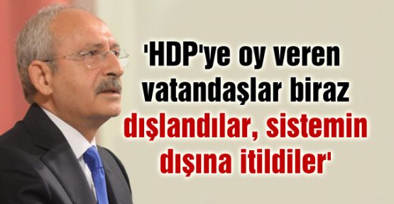 'HDP'ye oy veren vatandaşlar biraz dışlandılar, sistemin dışına itildiler'