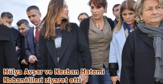 Hülya Avşar ve Kezban Hatemi Kobanilileri ziyaret etti