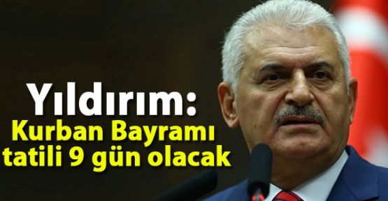 Yıldırım: Kurban Bayramı tatili 9 gün olacak