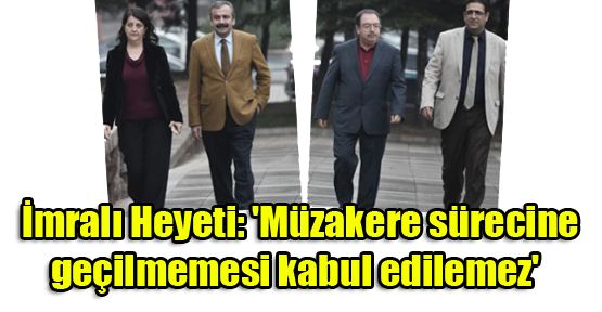 İmralı Heyeti: 'Müzakere sürecine geçilmemesi kabul edilemez'