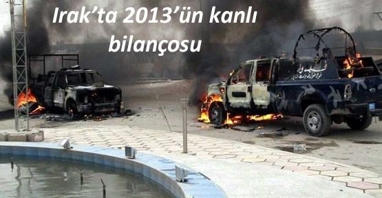 Irak'ta 2013’ün kanlı bilançosu