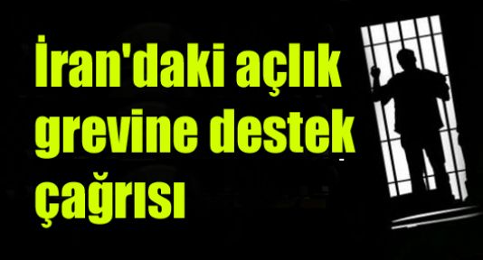 İran'daki açlık grevine destek çağrısı