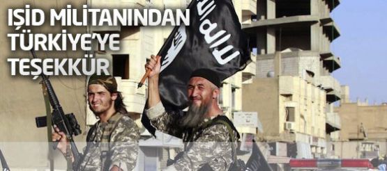 IŞİD komutanından Türkiye'ye teşekkür