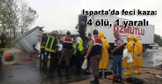 Isparta'da feci kaza: 4 ölü, 1 yaralı