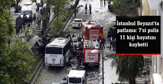 İstanbul'da patlama: 7'si polis 11 kişi hayatını kaybetti