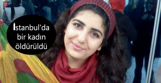 İstanbul'da 1 kadın öldürüldü