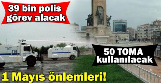 İstanbul'da 1 Mayıs önlemleri