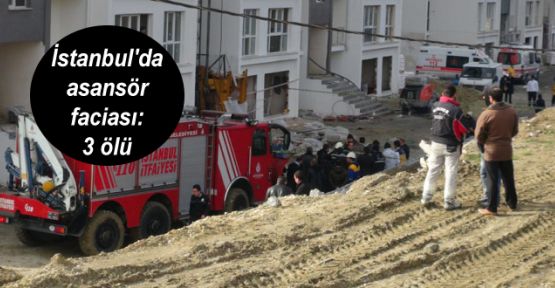 İstanbul'da asansör faciası: 3 ölü