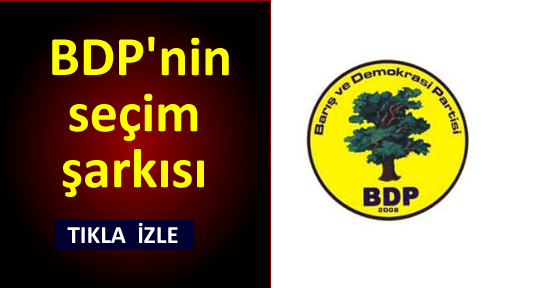 İşte BDP'nin seçim şarkısı