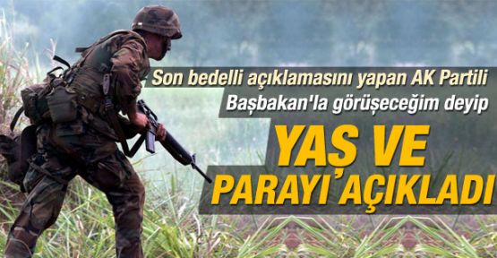 İşte bedelli askerliğin yaşı ve ücreti 