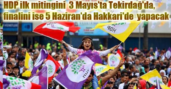 İşte HDP'nin il il miting tarihleri