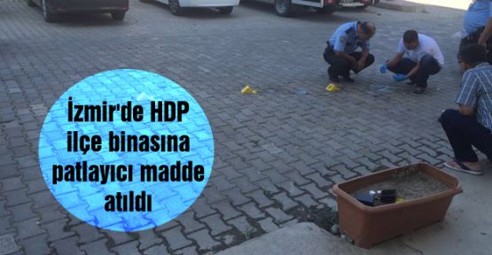 İzmir'de HDP ilçe binasına patlayıcı madde atıldı