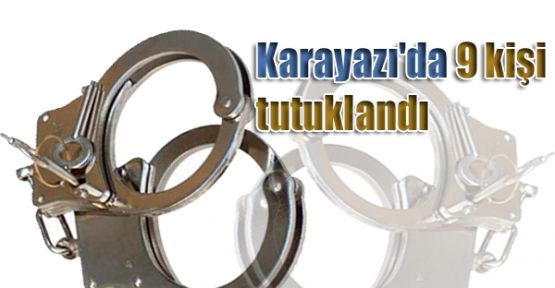 Karayazı'da 9 kişi tutuklandı