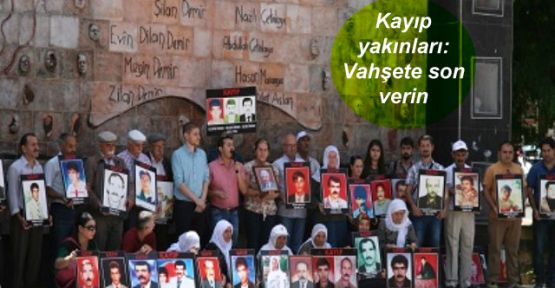 Kayıp yakınları: Vahşete son verin