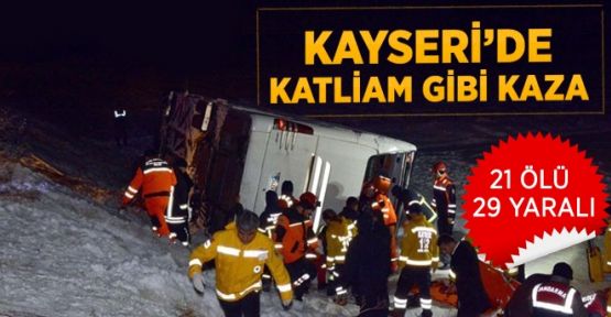 Kayseri'de Yolcu Otobüsü Devrildi: 21 Ölü