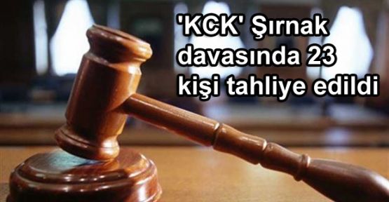 'KCK' Şırnak davasında 23 kişi tahliye edildi
