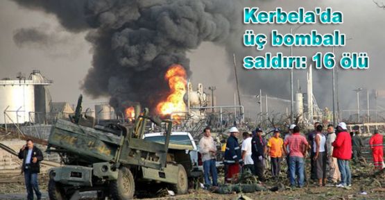 Kerbela'da üç bombalı saldırı: 16 ölü
