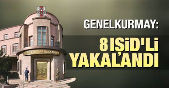 Kilis'te 8 IŞİD üyesi yakalandı