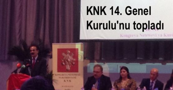 KNK 14. Genel Kurulu'nu topladı