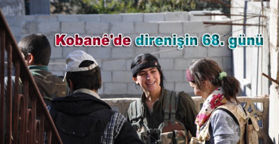 Kobani'de direnişin 68. günü