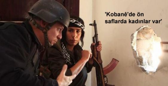 'Kobani'de ön saflarda kadınlar var'